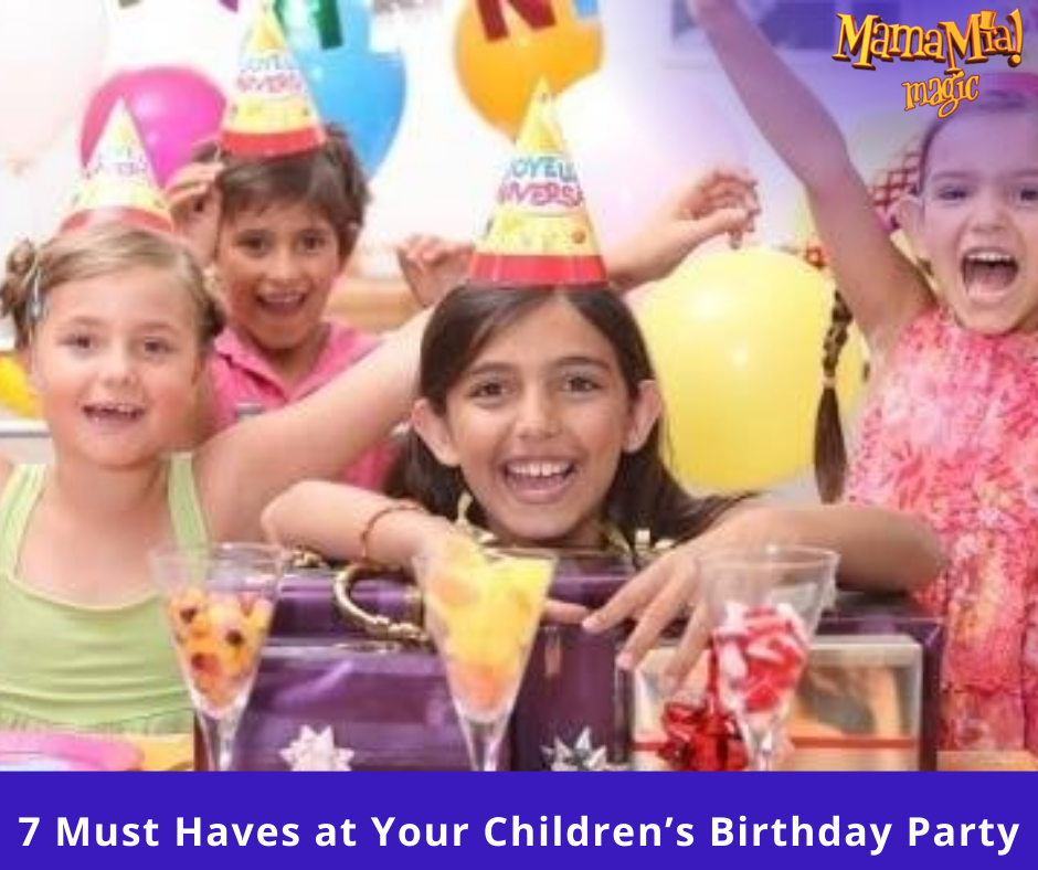 7 Must haves at your children’s birthday party